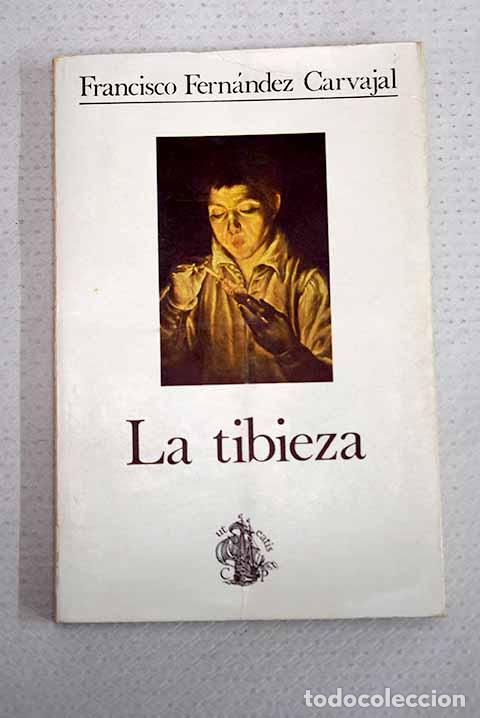 Libros: La tibieza: Fern&aacute;ndez Carvajal, Francisco.- Fern&aacute;ndez Carvajal, Francisco