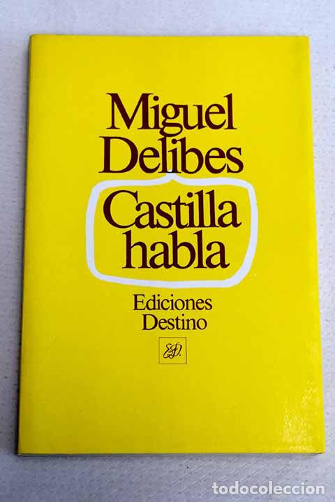 Libros: Castilla habla: Delibes, Miguel.- Delibes, Miguel