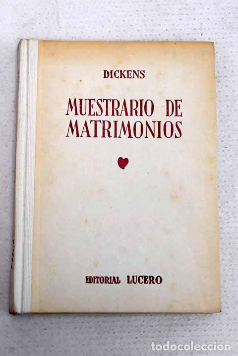 Libros: Muestrario de matrimonios.- Dickens, Charles