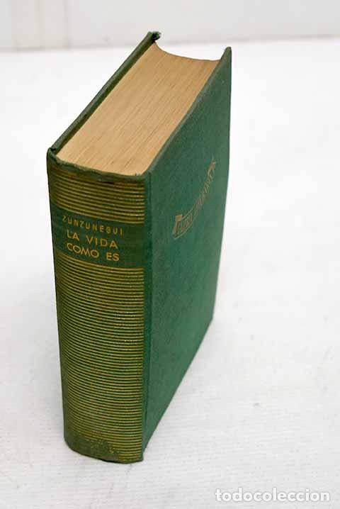 Libros: La vida como es: novela picaresca, en muy paladina lengua espa&ntilde;ola.- Zunzunegui, Juan Antonio de