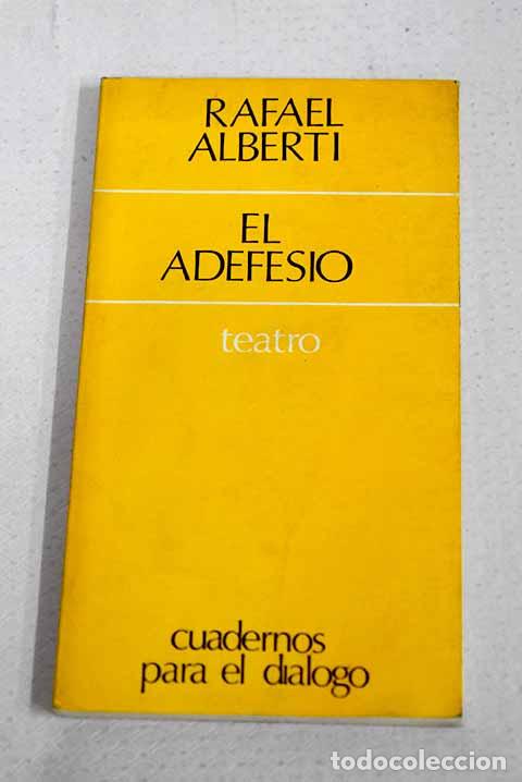 Libros: El adefesio: Alberti, Rafael.- Alberti, Rafael