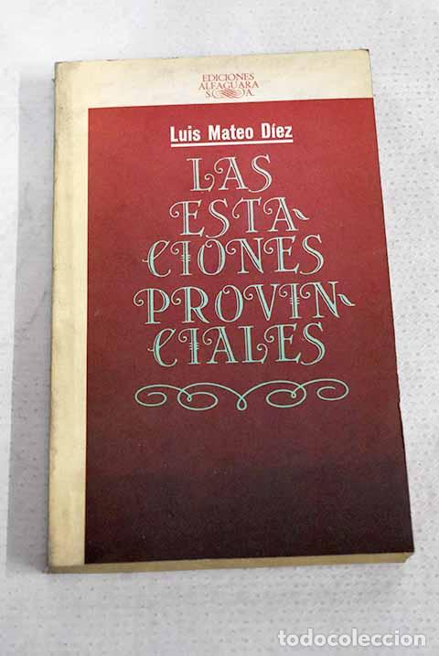Libros: Las estaciones provinciales.- D&iacute;ez, Luis Mateo