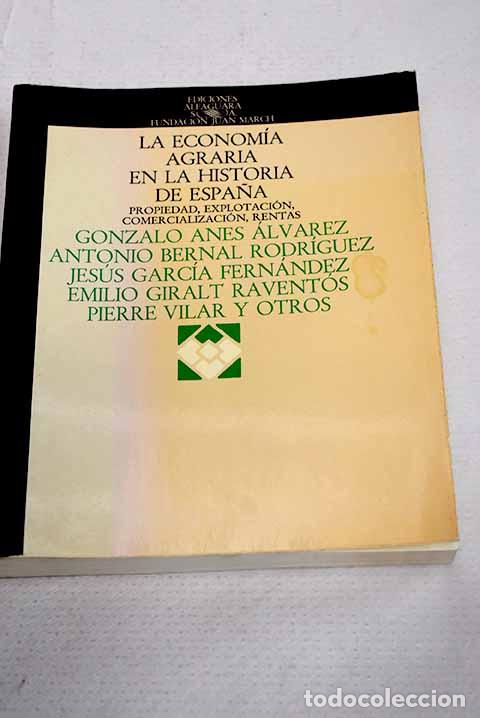 Livres: La econom&iacute;a agraria en la Historia de Espa&ntilde;a: Propiedad, explotaci&oacute;n, comercializaci&oacute;n, rentas