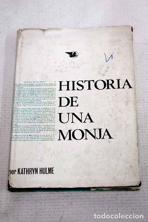 Livres: Historia de una monja: condensado del libro de Kathryn Hulme.- Hulme, Kathryn