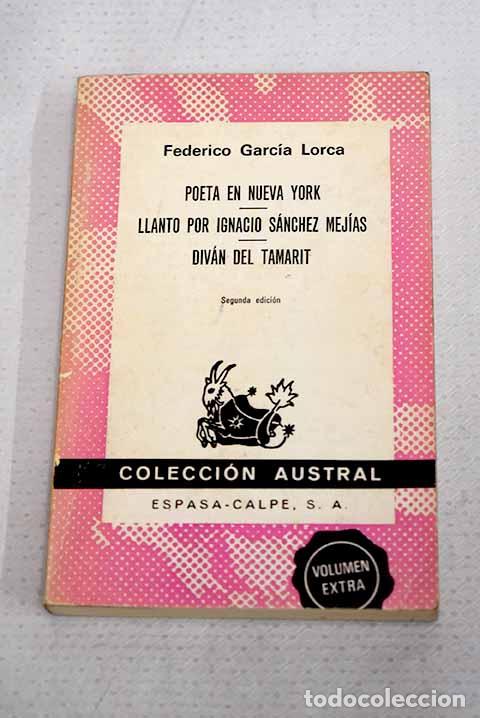 Libros: Poeta en Nueva York ; Llanto por Ignacio S&aacute;nchez Mej&iacute;as ; Div&aacute;n del Tamarit.- Garc&iacute;a Lorca, Federico