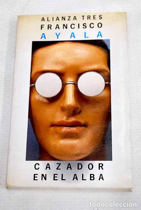 Libri di seconda mano: Cazador en el alba: Ayala, Francisco.- Ayala, Francisco