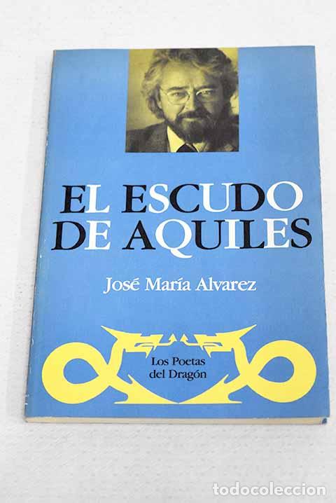 Libri di seconda mano: El escudo de Aquiles.- &Aacute;lvarez, Jos&eacute; Mar&iacute;a