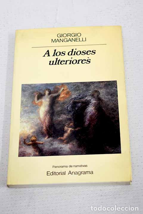 Libri di seconda mano: A los dioses ulteriores.- Manganelli, Giorgio
