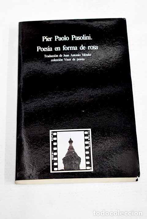 Libros: Poesia en forma de rosa (1961-1964).- Pasolini, Pier Paolo