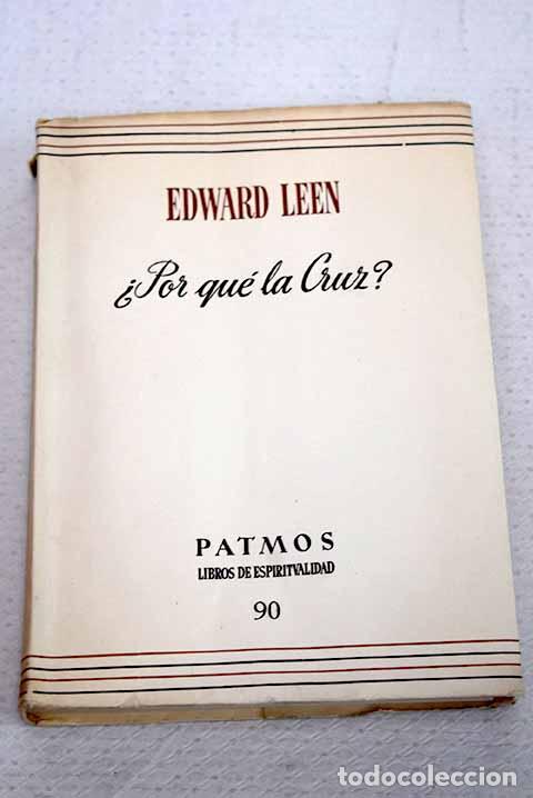 books: &iquest;Por qu&eacute; la Cruz?: Leen, Edward.- Leen, Edward