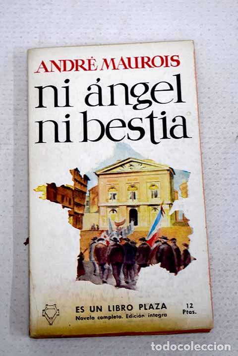 B&uuml;cher: Ni angel ni bestia: Maurois, Andr&eacute;.- Maurois, Andr&eacute;