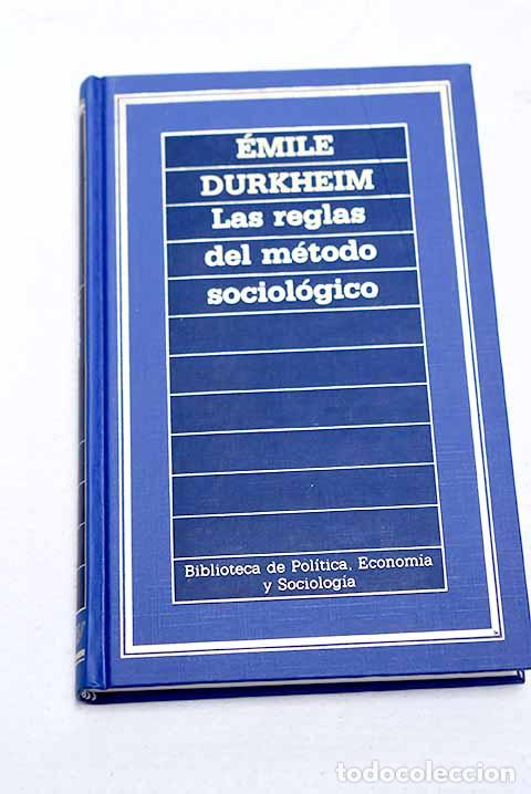 Libros: Las reglas del m&eacute;todo sociol&oacute;gico.- Durkheim, &Eacute;mile