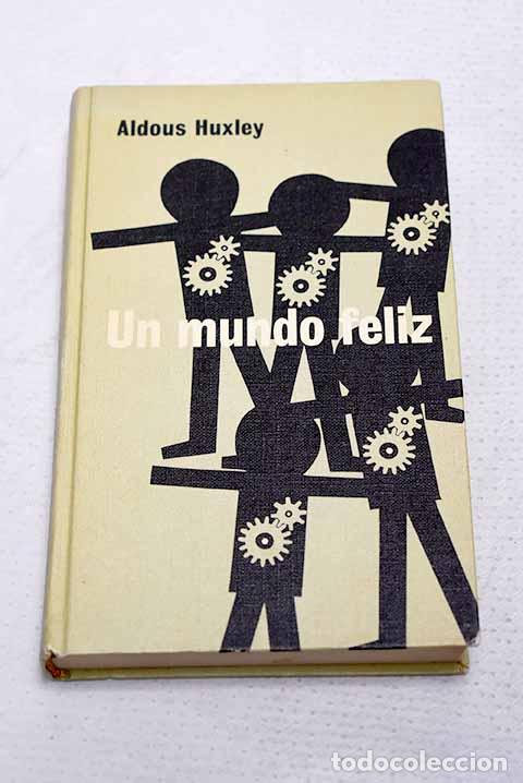 Libros: Un mundo feliz: Huxley, Aldous.- Huxley, Aldous