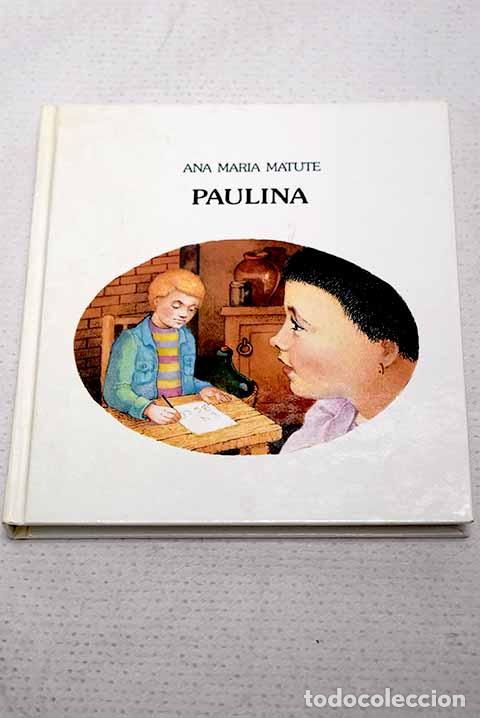 Libros: Paulina: Matute, Ana Mar&iacute;a.- Matute, Ana Mar&iacute;a