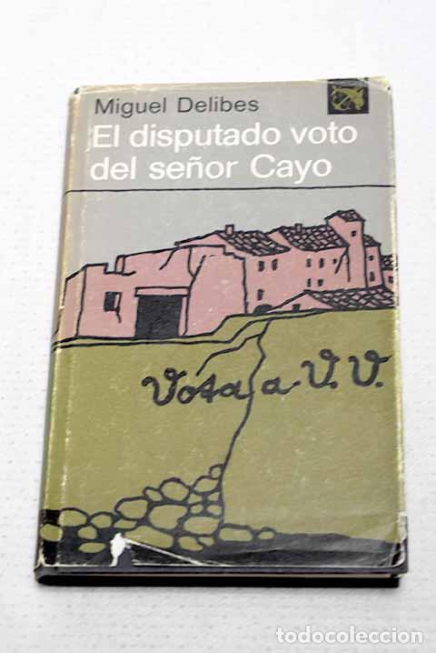 Libros: El disputado voto del se&ntilde;or Cayo.- Delibes, Miguel