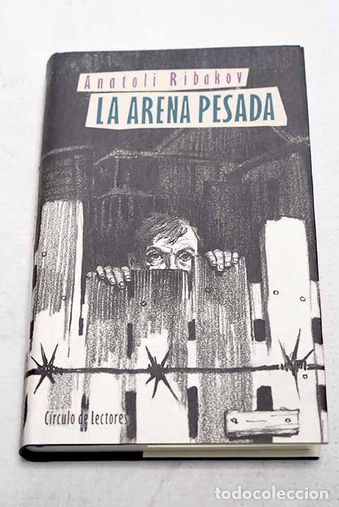 Libros: La arena pesada: Ribakov, Anatoli.- Ribakov, Anatoli