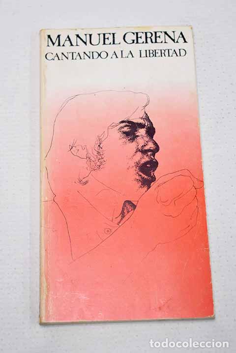 Libros: Cantando a la libertad.- Gerena, Manuel