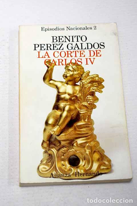 Libros: La Corte de Carlos IV.- P&eacute;rez Gald&oacute;s, Benito