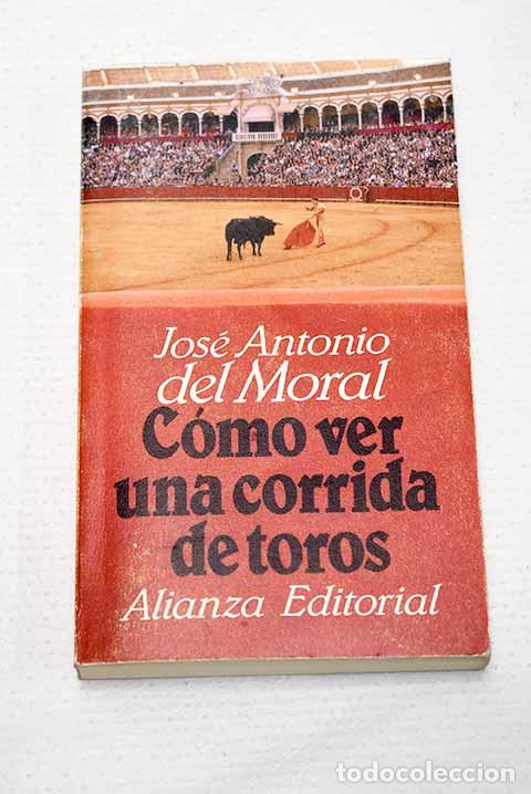 Libros: C&oacute;mo ver una corrida de toros: manual de tauromaquia para nuevos aficionados
