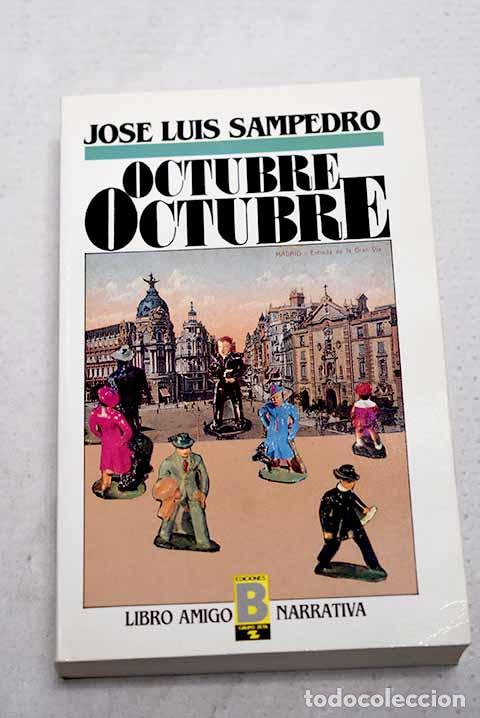 Libros: Octubre, octubre: Sampedro, Jos&eacute; Luis.- Sampedro, Jos&eacute; Luis