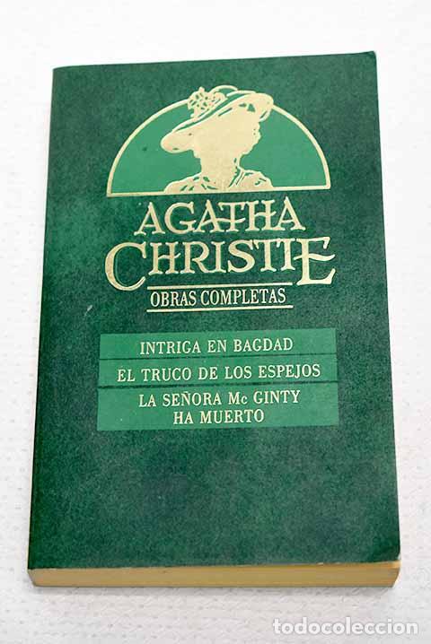 Libros: Intriga en Bagdad ; El truco de los espejos ; La se&ntilde;ora McGinty ha muerto.- Christie, Agatha