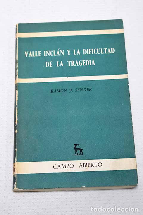 Libros: Valle Incl&aacute;n y la dificultad de la tragedia.- Sender, Ram&oacute;n J.