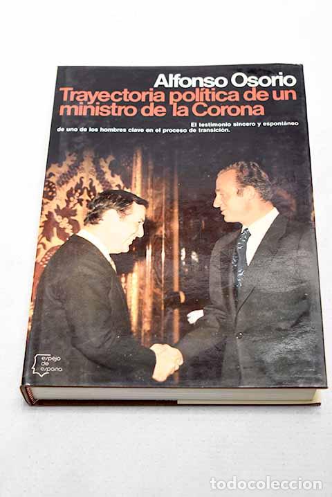 B&uuml;cher: Trayectoria pol&iacute;tica de un ministro de la Corona.- Osorio, Alfonso