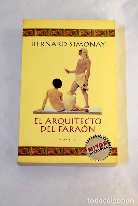 B&uuml;cher: El arquitecto del fara&oacute;n.- Simonay, Bernard