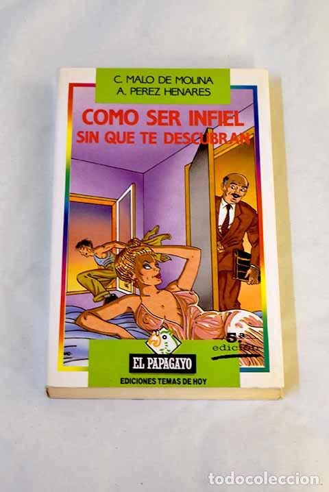 Livros em segunda m&atilde;o: C&oacute;mo ser infiel sin que te descubran.- Malo de Molina, Carlos