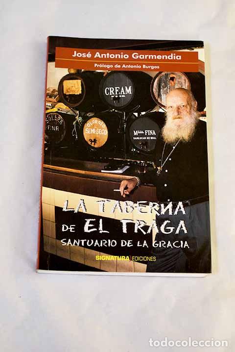 books: La Taberna de El Traga: (santuario de la gracia).- Garmendia, Jos&eacute; Antonio