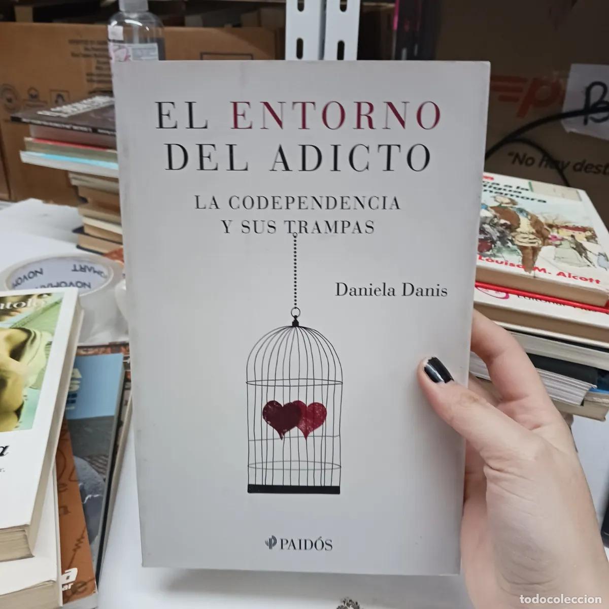 Libri di seconda mano: El entorno del adicto - Daniela Danis