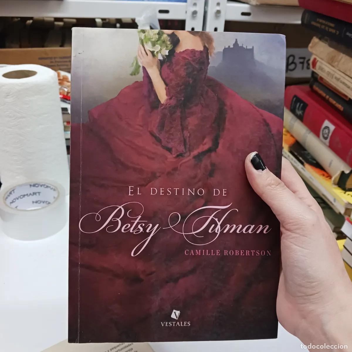 Livros em segunda m&atilde;o: El destino de Betsy Tilman - Camille Robertson