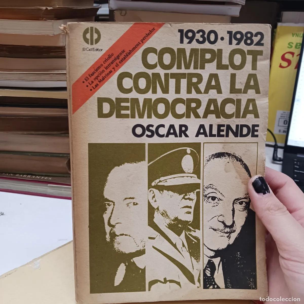 Livros em segunda m&atilde;o: 1930-1982 complot contra la democraia (det.) - Oscar Alende