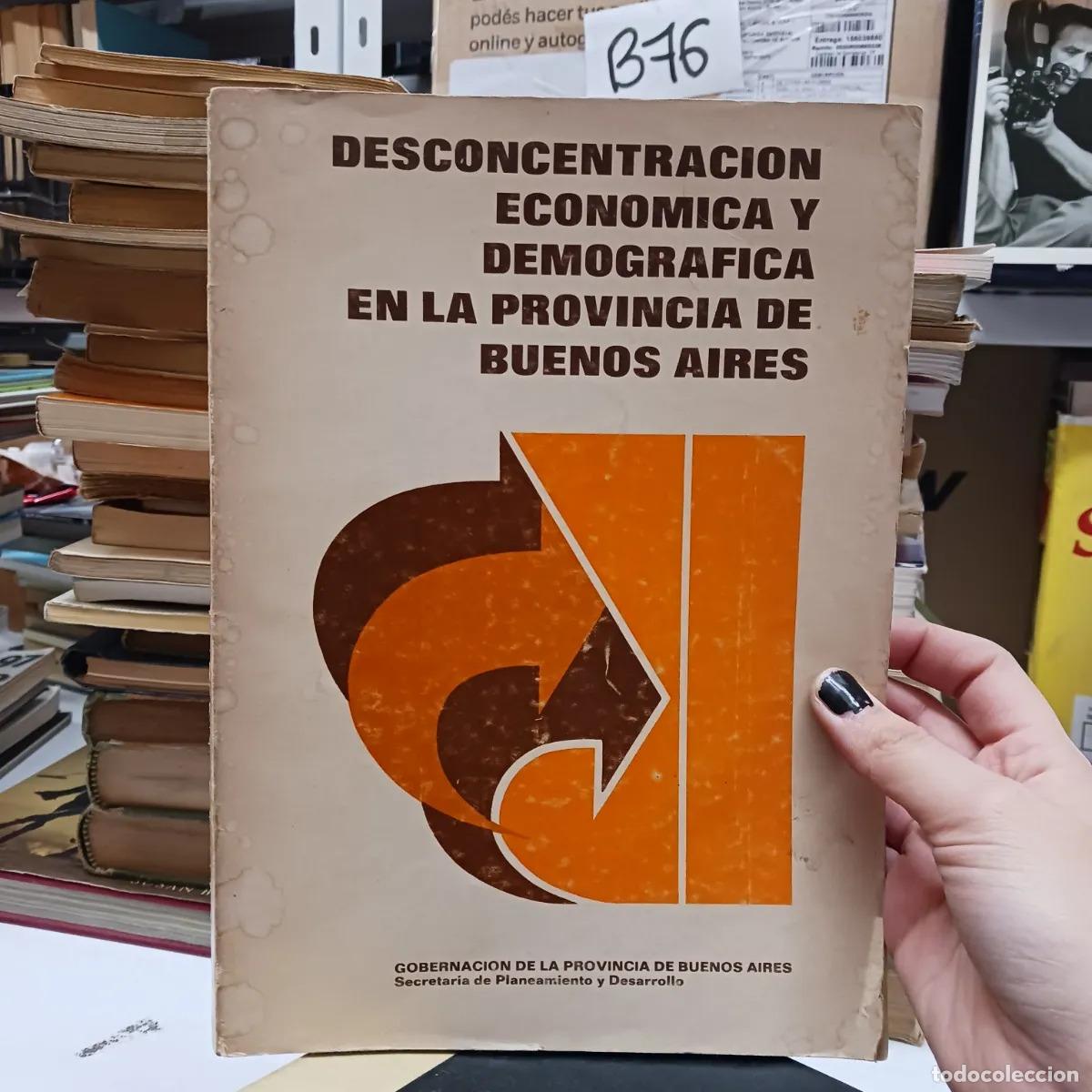 Libri di seconda mano: Desconcentracion economica y demografica en la provincia de Buenos Aires - VVAA