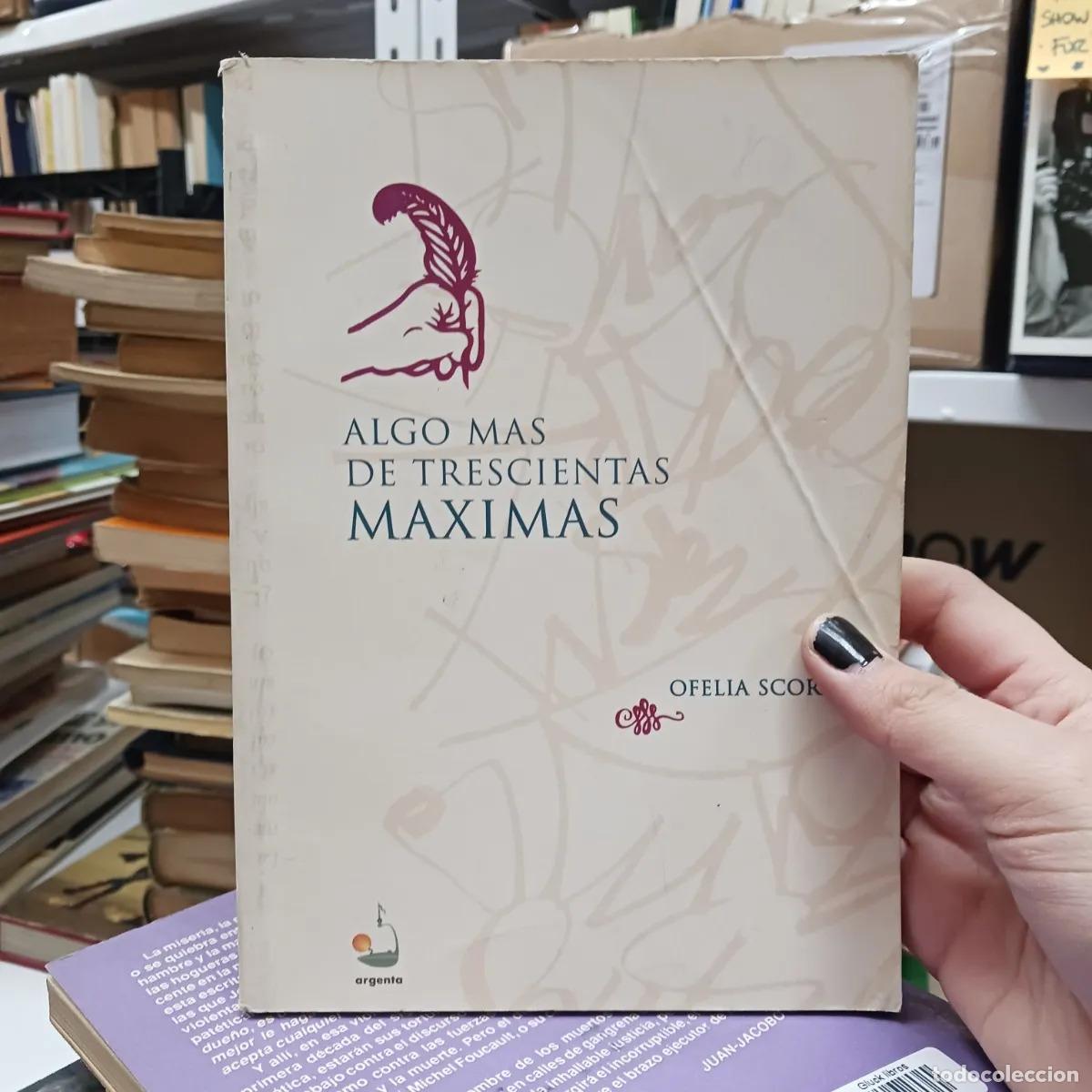 Libros: Algo mas de trescientas maximas (det.) - Ofelia Scort