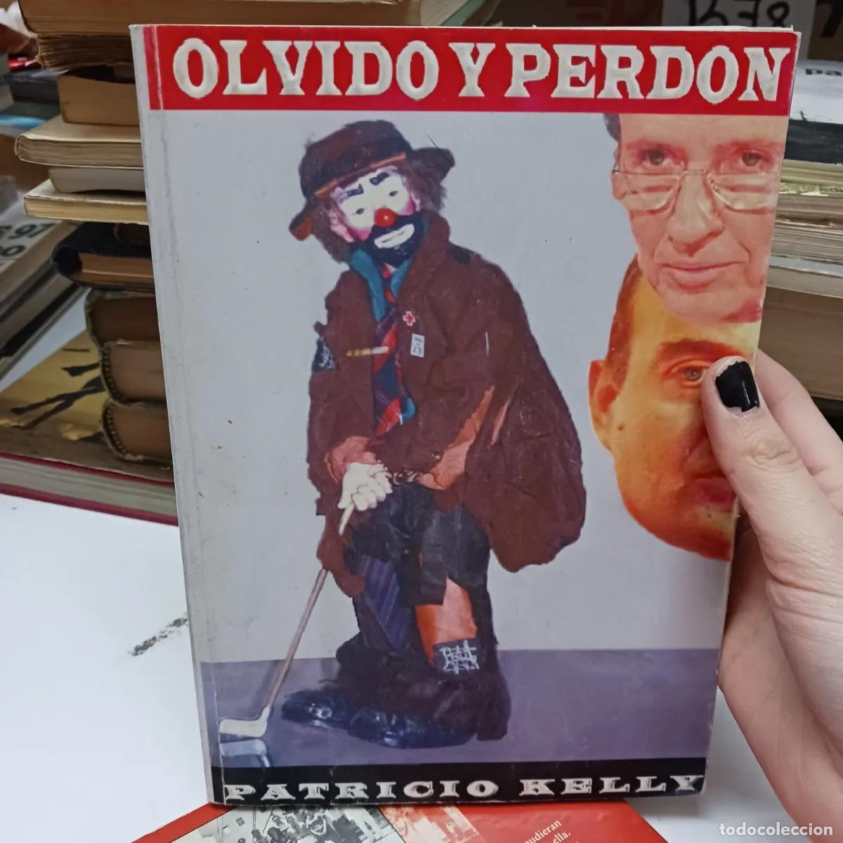 Libros: Olvido y perdon - Patricio Kelly