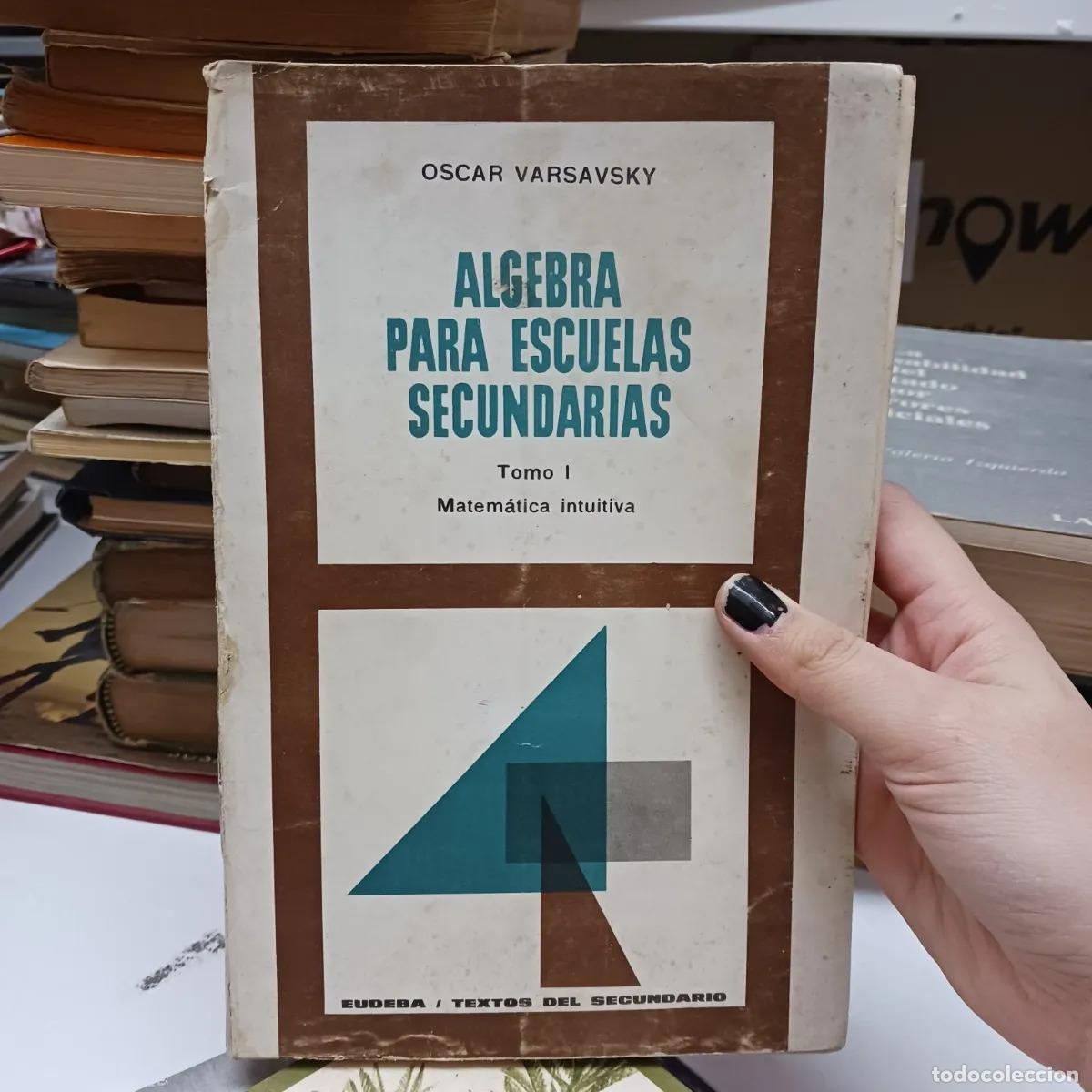 Libros: Algebra para escuelas secundarias (det.) - Oscar Vasavsky