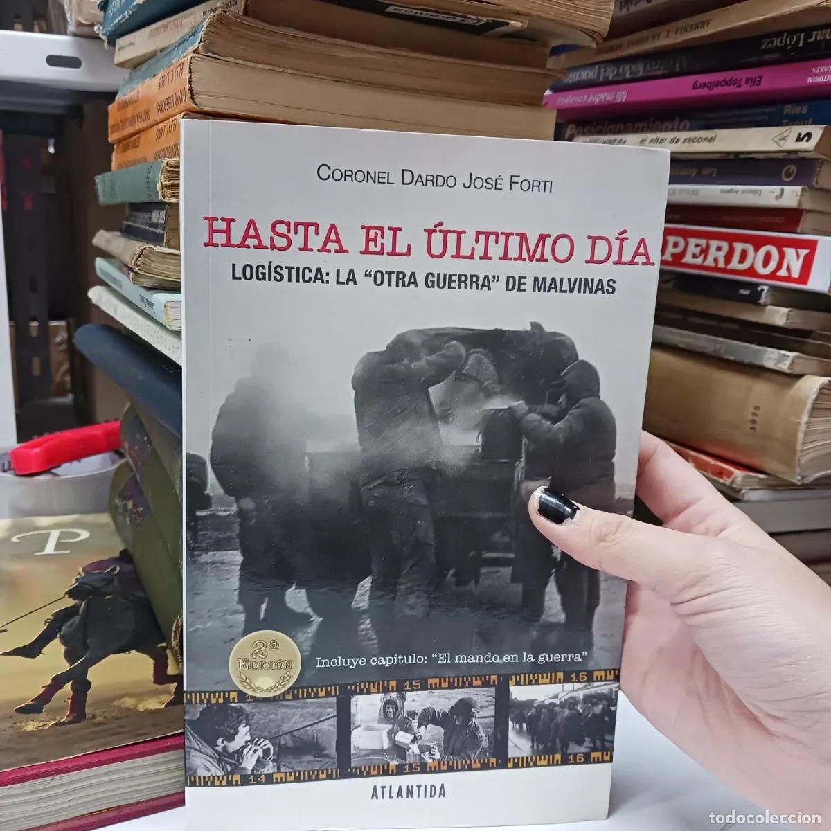 Libros: Hasta el ultimo dia - Coronel Dardo Jose Forti