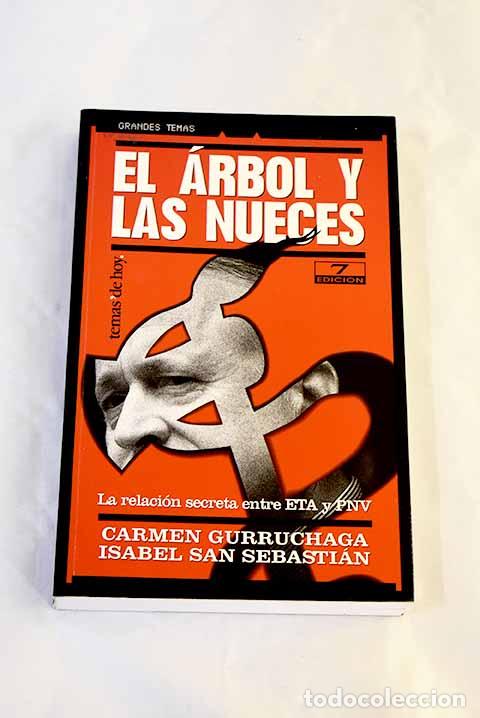 books: El &aacute;rbol y las nueces: la relaci&oacute;n secreta entre ETA y PNV.- San Sebasti&aacute;n, Isabel