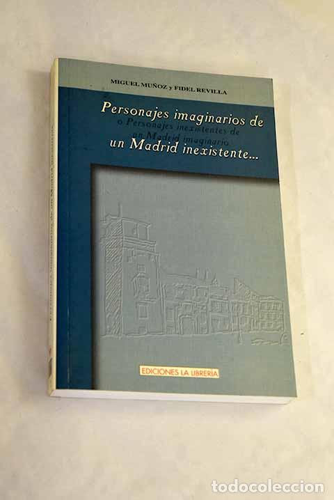 Libros: Personajes imaginarios de un Madrid inexistente___o Personajes inexistentes de un Madrid imaginario