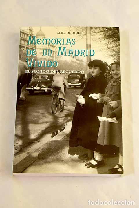 Libros: Memorias de un Madrid vivido: el sonido del recuerdo.- Delgado, Alberto