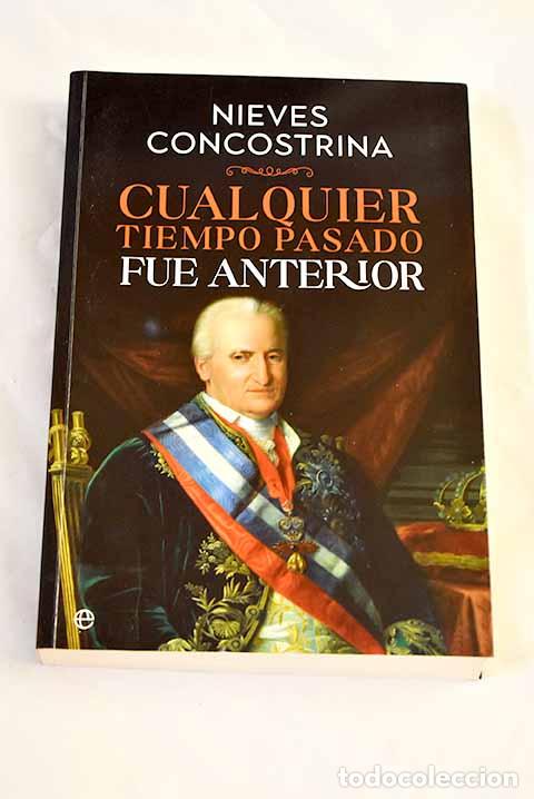 Libros: Cualquier tiempo pasado fue anterior.- Concostrina, Nieves