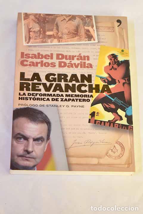 Libros: La gran revancha: la deformada memoria hist&oacute;rica de Zapatero.- Dur&aacute;n, Isabel