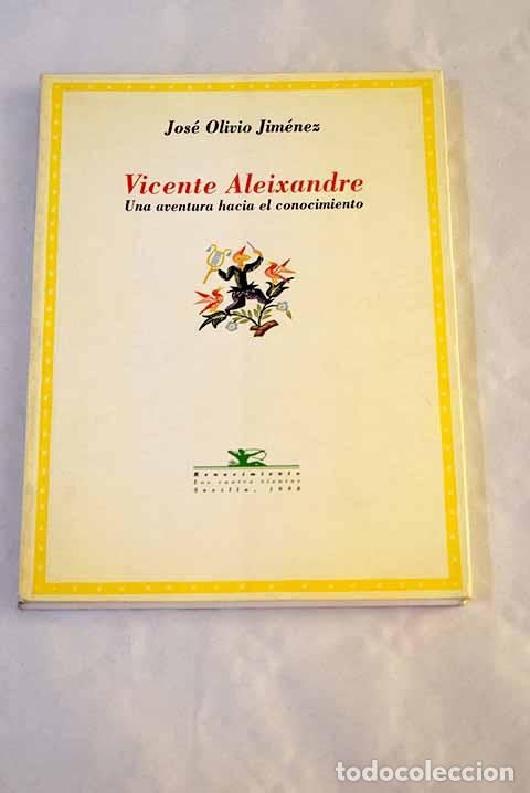 Libros: Vicente Aleixandre: una aventura hacia el conocimiento.- Jim&eacute;nez, Jos&eacute; Olivio