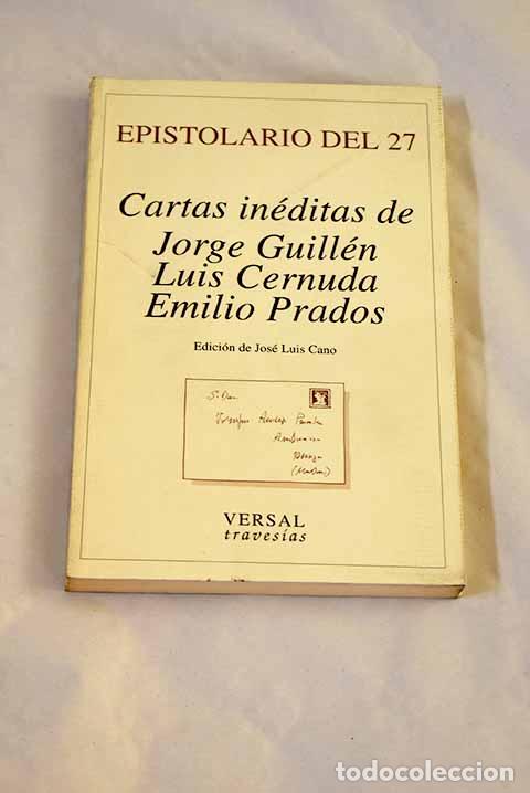 Libros: Epistolario del 27: cartas in&eacute;ditas de Jorge Guill&eacute;n, Luis Cernuda, Emilio Prados