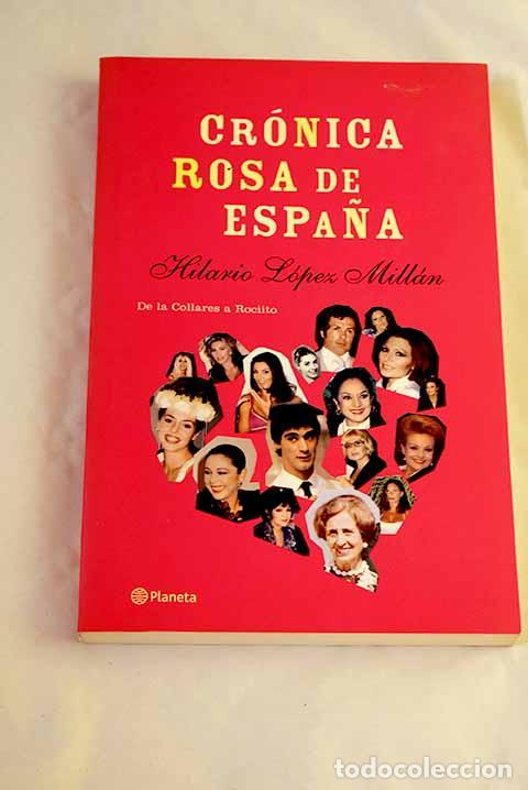 B&uuml;cher: Cr&oacute;nica rosa de Espa&ntilde;a: de la Collares a Rociito.- L&oacute;pez Mill&aacute;n, Hilario