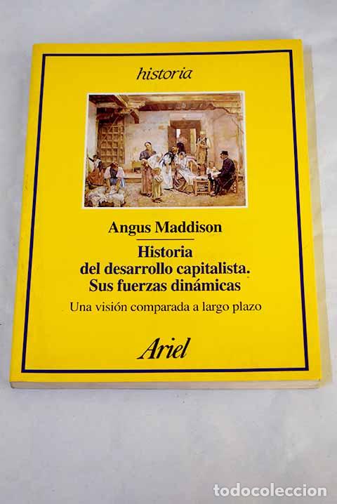 B&uuml;cher: Historia del desarrollo capitalista, sus fuerzas din&aacute;micas: una visi&oacute;n comparada a largo plazo