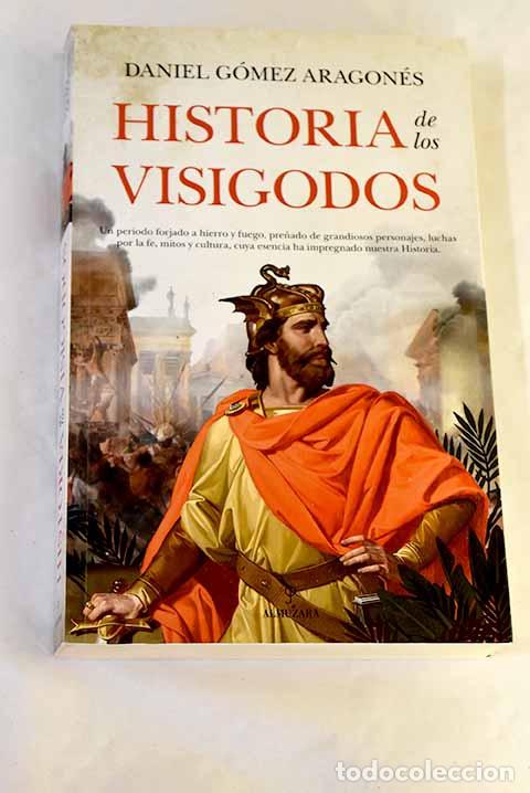 Libros: Historia de los visigodos.- G&oacute;mez Aragon&eacute;s, Daniel