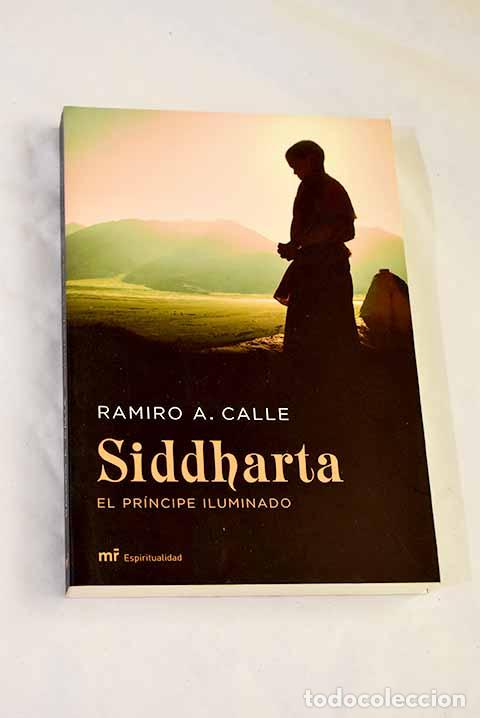 Libros: Siddharta, el pr&iacute;ncipe iluminado.- Calle, Ramiro