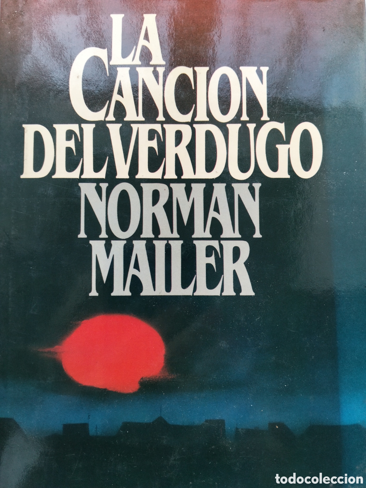 Libros: LA CANCION DEL VERDUGO NORMAN MAILLER